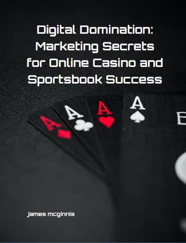 Digital Domination: Marketing Secrets for Online Casino and Sportsbook Success ebook cover
